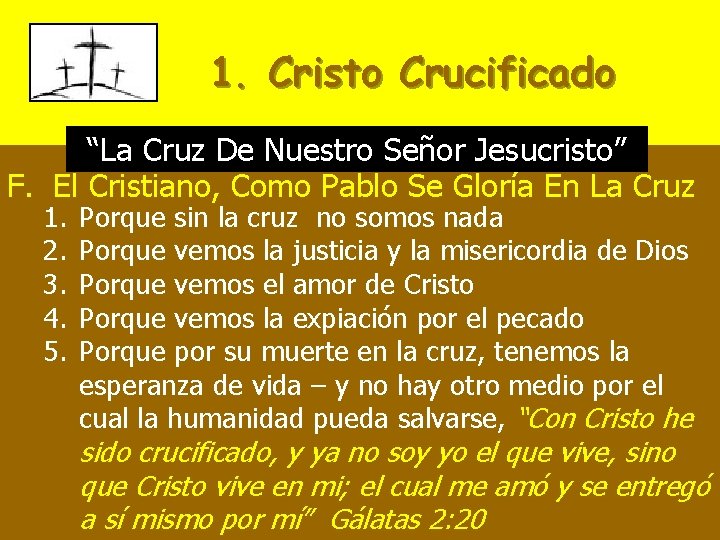 1. Cristo Crucificado “La Cruz De Nuestro Señor Jesucristo” F. El Cristiano, Como Pablo