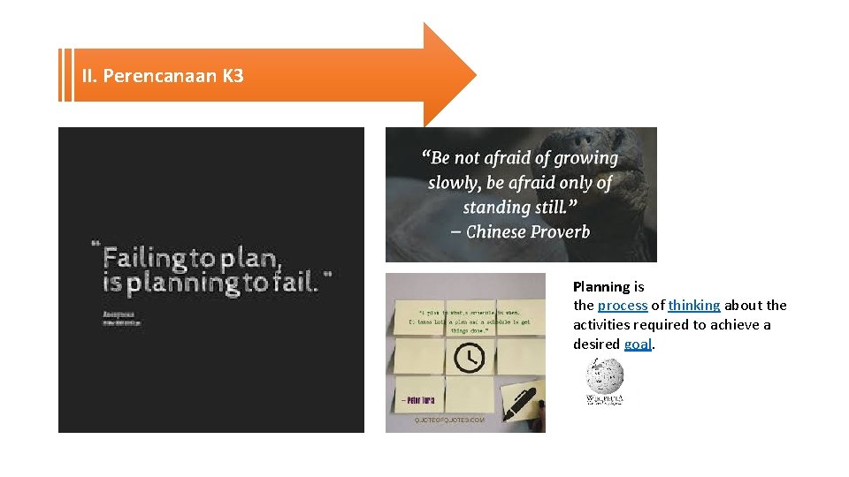 II. Perencanaan K 3 Planning is the process of thinking about the activities required II. Perencanaan K 3 Planning is the process of thinking about the activities required
