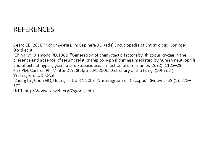 REFERENCES Beard CE. 2008 Trichomycetes. In: Capinera J. L. (eds) Encyclopedia of Entomology. Springer,