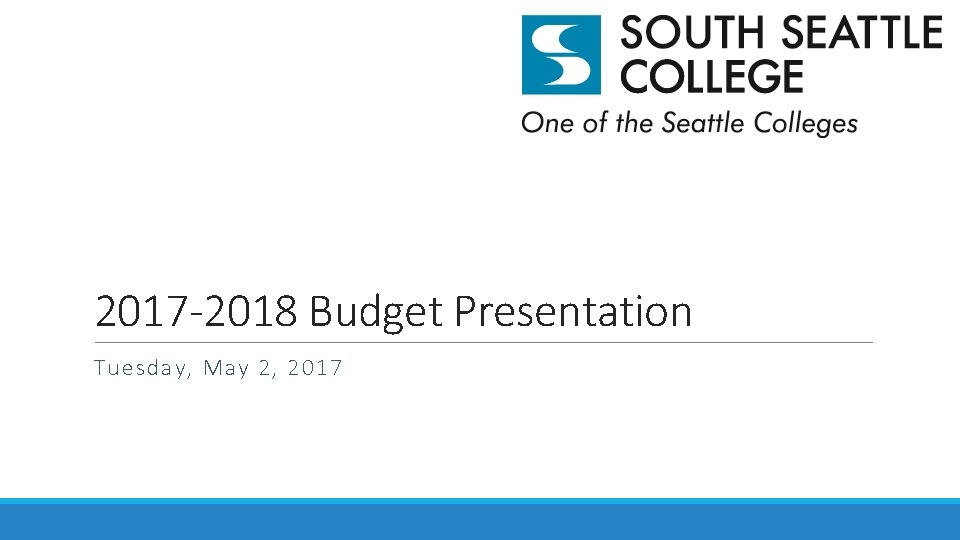 2017 -2018 Budget Presentation Tuesday, May 2, 2017 