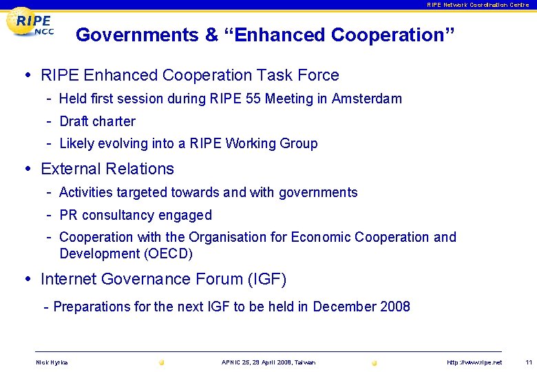 RIPE Network Coordination Centre Governments & “Enhanced Cooperation” • RIPE Enhanced Cooperation Task Force