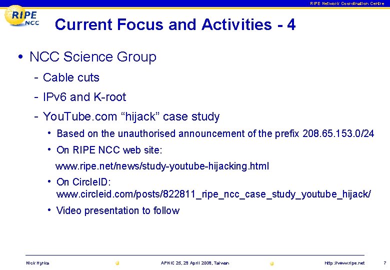 RIPE Network Coordination Centre Current Focus and Activities - 4 • NCC Science Group