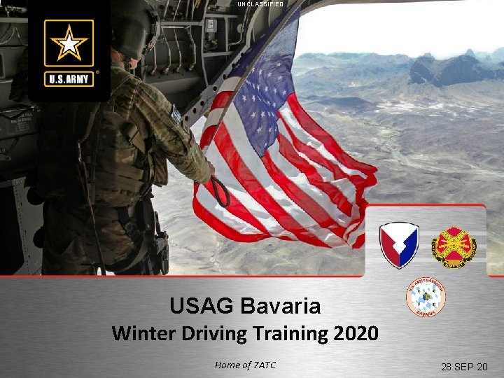 UNCLASSIFIED USAG Bavaria Winter Driving Training 2020 Home of 7 ATC 28 SEP 20