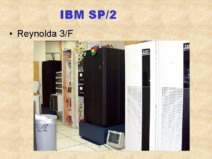 IBM SP/2 • Reynolda 3/F 