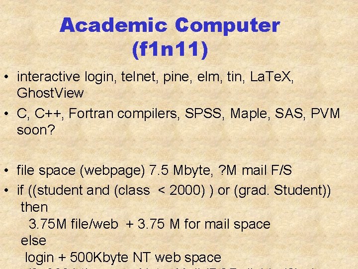 Academic Computer (f 1 n 11) • interactive login, telnet, pine, elm, tin, La.