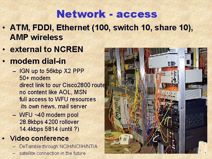 Network - access • ATM, FDDI, Ethernet (100, switch 10, share 10), AMP wireless