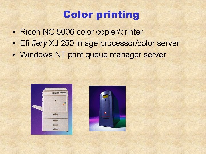 Color printing • Ricoh NC 5006 color copier/printer • Efi fiery XJ 250 image