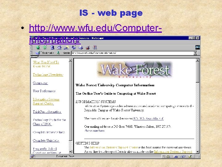 IS - web page • http: //www. wfu. edu/Computerinformation/ 