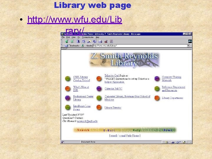 Library web page • http: //www. wfu. edu/Lib rary/ 