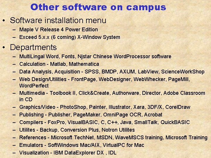 Other software on campus • Software installation menu – Maple V Release 4 Power