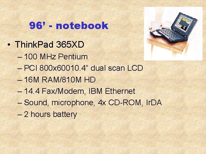 96’ - notebook • Think. Pad 365 XD – 100 MHz Pentium – PCI