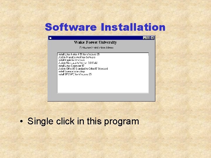 Software Installation • Single click in this program 