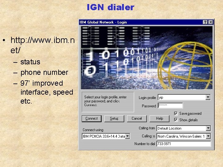 IGN dialer • http: //www. ibm. n et/ – status – phone number –