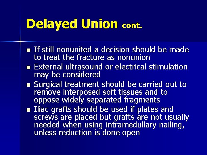 Delayed Union cont. n n If still nonunited a decision should be made to