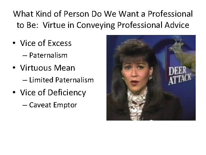 What Kind of Person Do We Want a Professional to Be: Virtue in Conveying