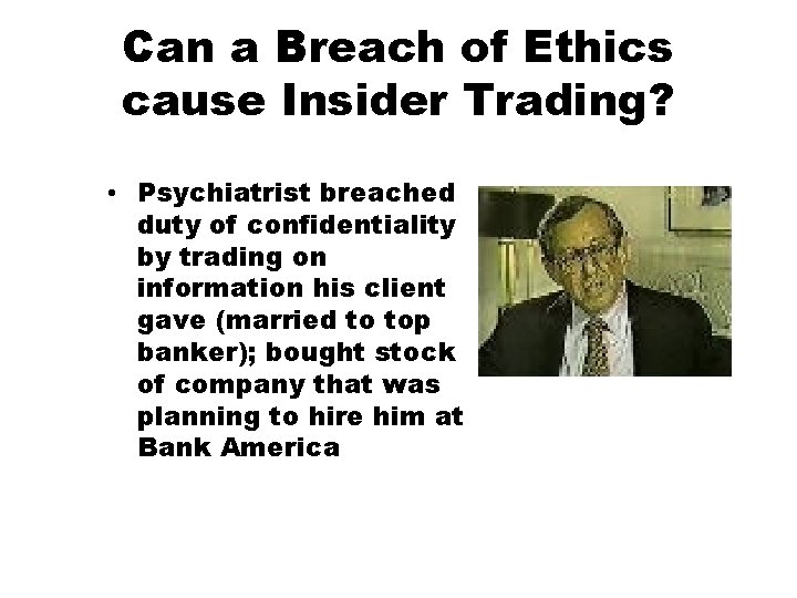 Can a Breach of Ethics cause Insider Trading? • Psychiatrist breached duty of confidentiality