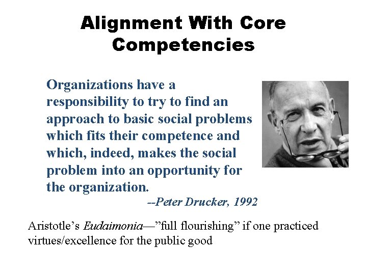 Alignment With Core Competencies Organizations have a responsibility to try to find an approach