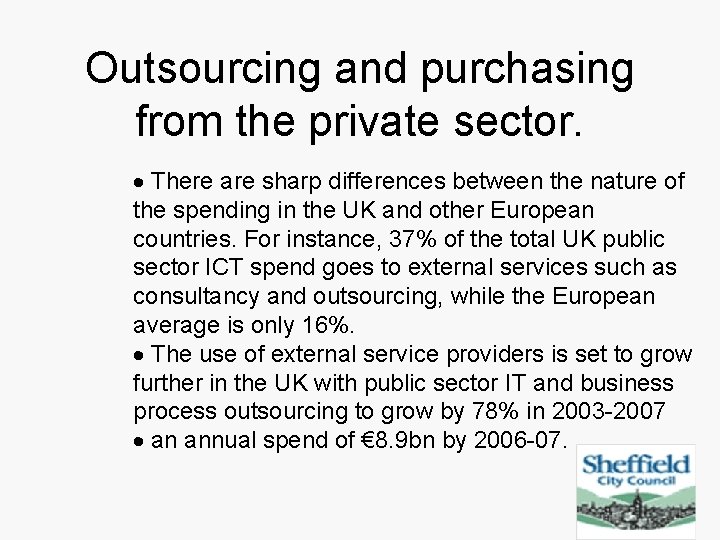 Outsourcing and purchasing from the private sector. · There are sharp differences between the