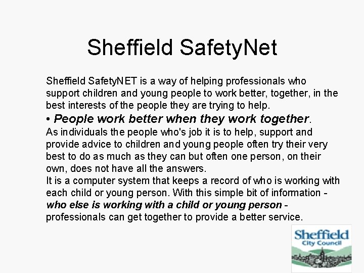 Sheffield Safety. Net Sheffield Safety. NET is a way of helping professionals who support