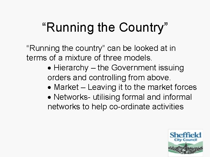 “Running the Country” “Running the country” can be looked at in terms of a