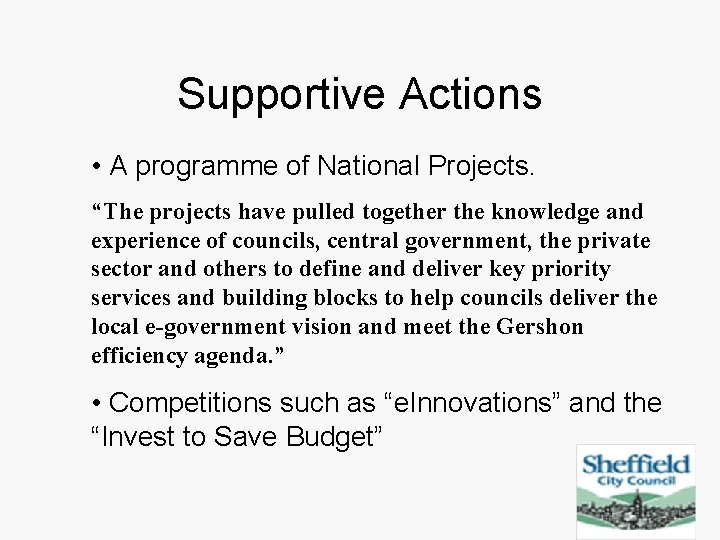 Supportive Actions • A programme of National Projects. “The projects have pulled together the