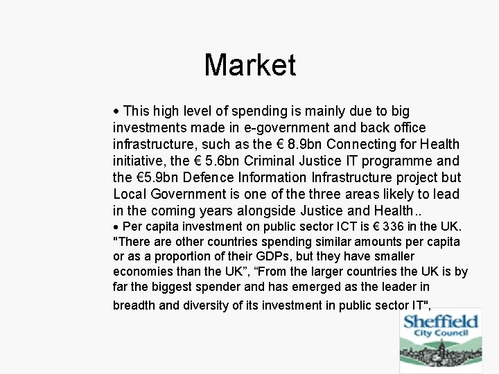 Market · This high level of spending is mainly due to big investments made