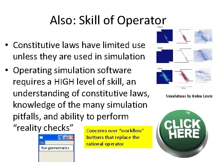 Also: Skill of Operator • Constitutive laws have limited use unless they are used