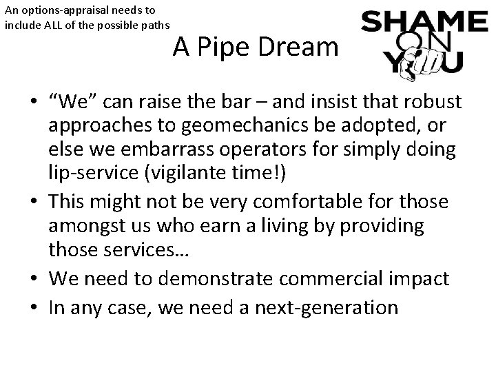 An options-appraisal needs to include ALL of the possible paths A Pipe Dream •
