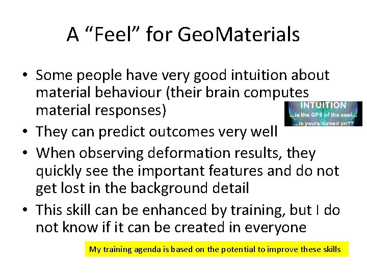 A “Feel” for Geo. Materials • Some people have very good intuition about material