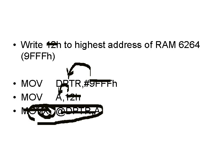  • Write 12 h to highest address of RAM 6264 (9 FFFh) •