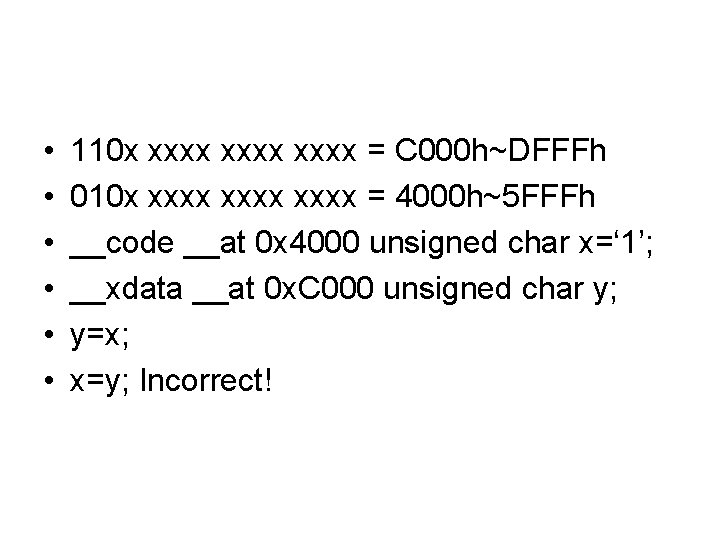  • • • 110 x xxxx = C 000 h~DFFFh 010 x xxxx