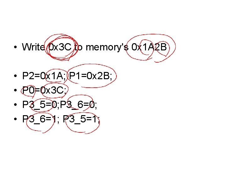  • Write 0 x 3 C to memory's 0 x 1 A 2