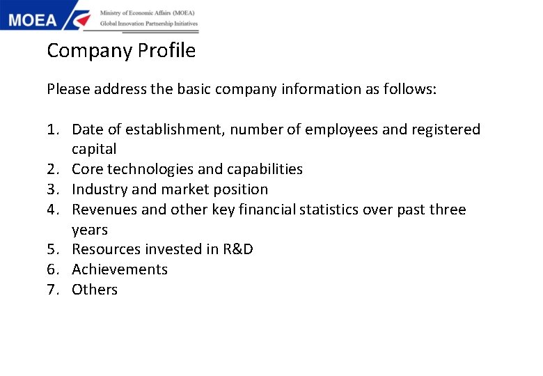 Company Profile Please address the basic company information as follows: 1. Date of establishment,