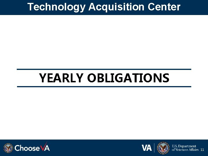 Technology Acquisition Center YEARLY OBLIGATIONS 11 