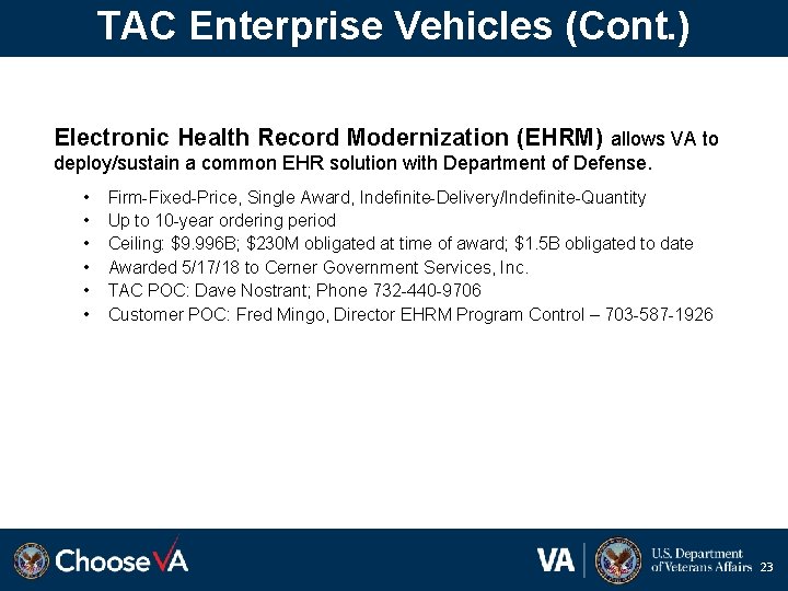 TAC Enterprise Vehicles (Cont. ) Electronic Health Record Modernization (EHRM) allows VA to deploy/sustain