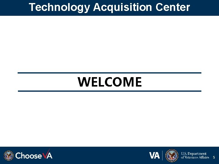Technology Acquisition Center WELCOME 5 