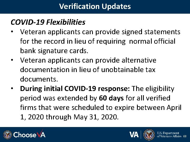 Verification Updates COVID-19 Flexibilities • Veteran applicants can provide signed statements for the record