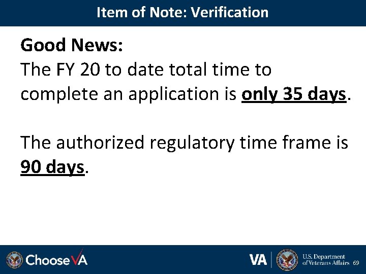 Item of Note: Verification Good News: The FY 20 to date total time to