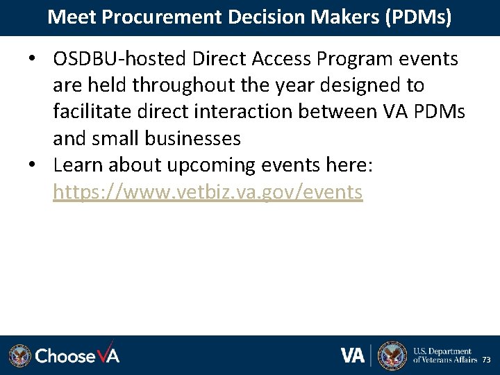 Meet Procurement Decision Makers (PDMs) • OSDBU-hosted Direct Access Program events are held throughout