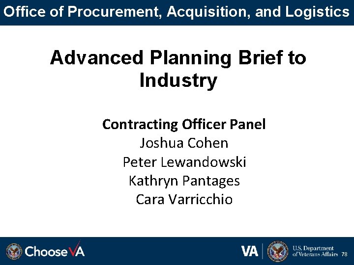 Office of Procurement, Acquisition, and Logistics Advanced Planning Brief to Industry Contracting Officer Panel