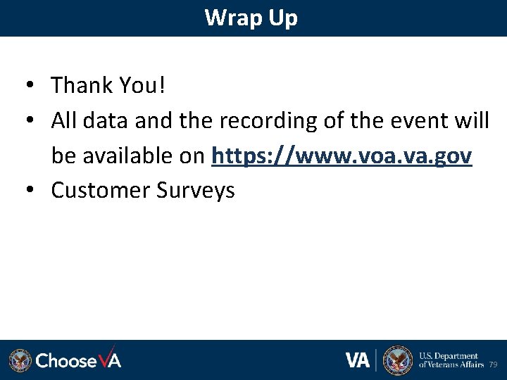 Wrap Up • Thank You! • All data and the recording of the event