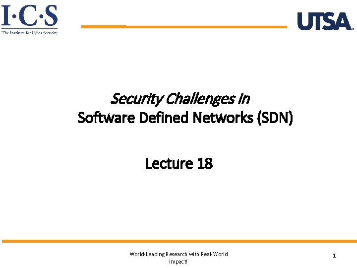 Security Challenges in Software Defined Networks (SDN) Lecture 18 World-Leading Research with Real-World Impact!