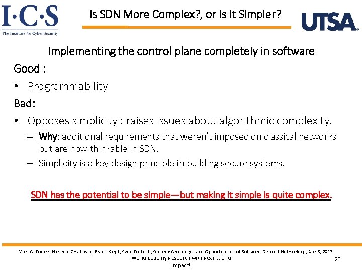 Is SDN More Complex? , or Is It Simpler? Implementing the control plane completely