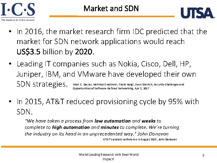 Market and SDN • In 2016, the market research firm IDC predicted that the