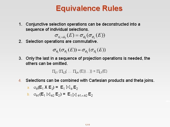 Equivalence Rules 1. Conjunctive selection operations can be deconstructed into a sequence of individual