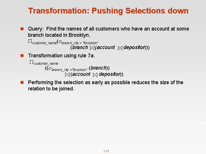 Transformation: Pushing Selections down n Query: Find the names of all customers who have