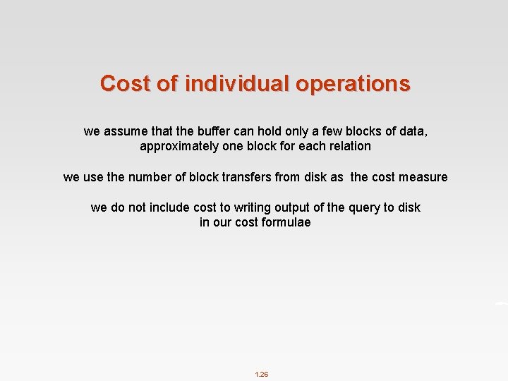 Cost of individual operations we assume that the buffer can hold only a few