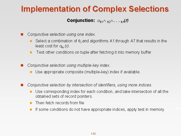 Implementation of Complex Selections Conjunction: 1 2. . . n(r) n Conjunctive selection using