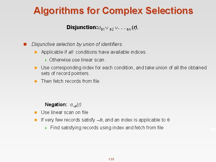 Algorithms for Complex Selections Disjunction: 1 2 . . . n (r). n Disjunctive