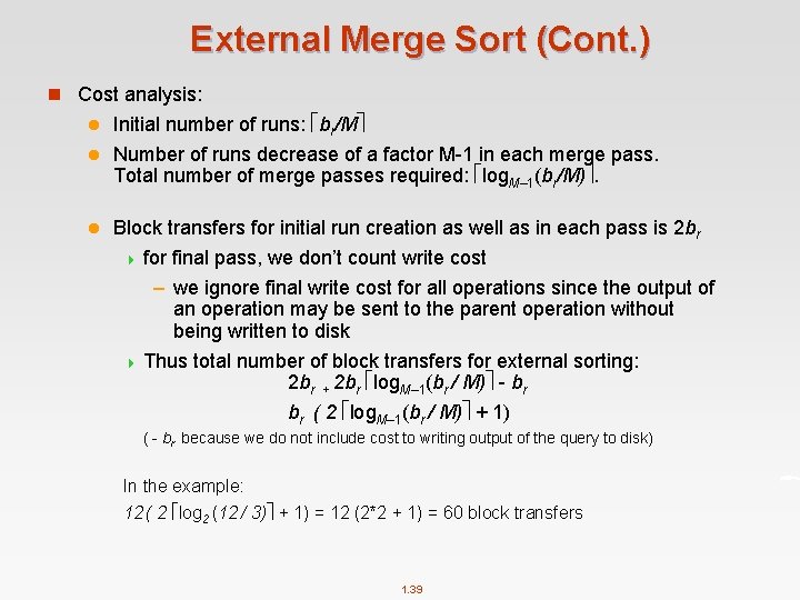 External Merge Sort (Cont. ) n Cost analysis: Initial number of runs: br/M l